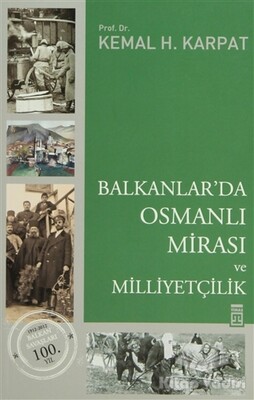 Balkanlar’da Osmanlı Mirası ve Milliyetçilik - Timaş Yayınları