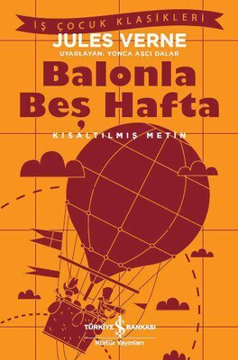 Balonla Beş Hafta (Kısaltılmış Metin) - İş Bankası Kültür Yayınları