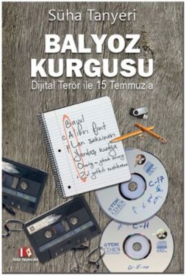 Balyoz Kurgusu, Dijital Terör ile 15 Temmuz’a - 1