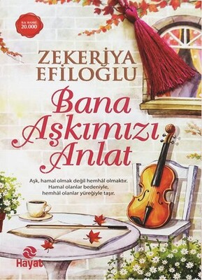 Bana Aşkımızı Anlat - Hayat Yayınları