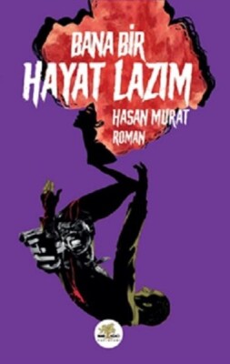 Bana Bir Hayat Lazım - Nar Ağacı Yayınları