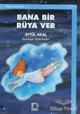 Bana Bir Rüya Ver - Uçanbalık Yayınları