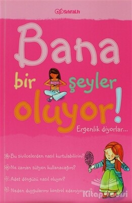 Bana Bir Şeyler Oluyor! Ergenlik Diyorlar... (Kızlar) - Sıfıraltı