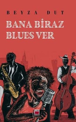 Bana Biraz Blues Ver - Elips Kitap