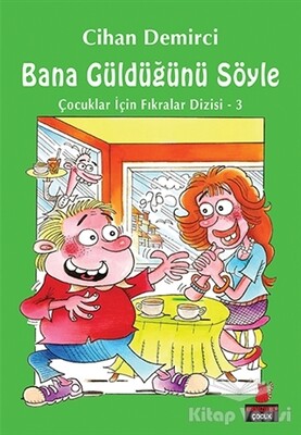 Bana Güldüğünü Söyle - Kırmızı Kedi Çocuk