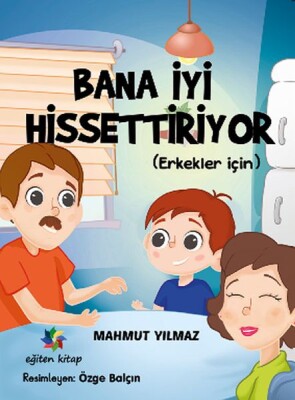 Bana İyi Hissettiriyor (Erkekler İçin) - Eğiten Kitap