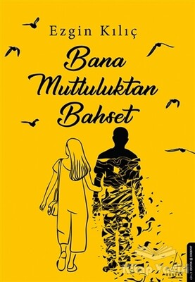 Bana Mutluluktan Bahset - Destek Yayınları