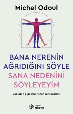 Bana Nerenin Ağrıdığını Söyle, Sana Nedenini Söyleyeyim - Doğan Novus