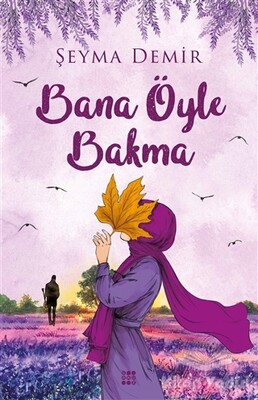 Bana Öyle Bakma - Dokuz Yayınları