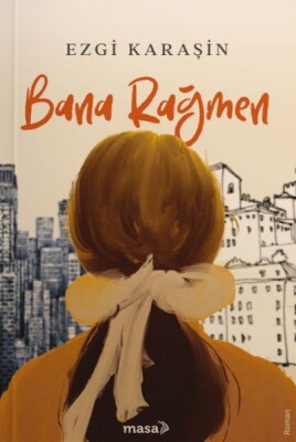 Bana Rağmen - Masa Kitap