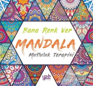 Bana Renk Ver Mandala - Mutluluk Terapisi - Yade Kitap