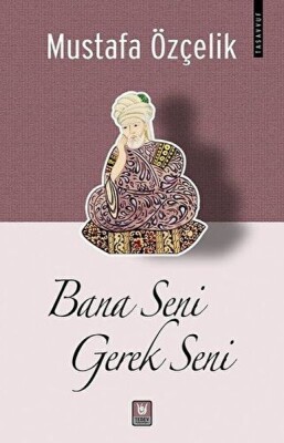 Bana Seni Gerek Seni - Türk Edebiyatı Vakfı Yayınları