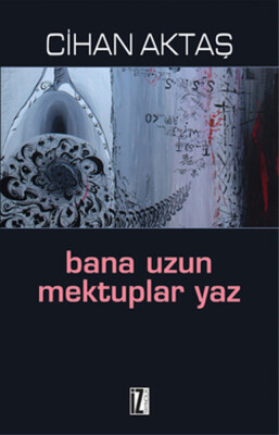 Bana Uzun Mektuplar Yaz - İz Yayıncılık