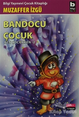 Bandocu Çocuk Ben Çocukken 2 - Bilgi Yayınevi