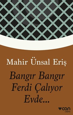 Bangır Bangır Ferdi Çalıyor Evde... - Can Sanat Yayınları