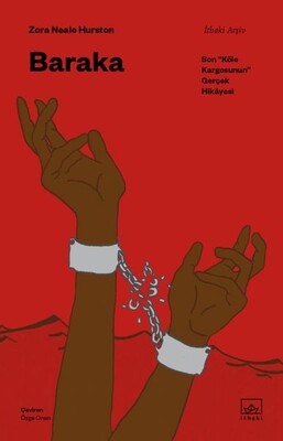 Baraka: Son “Köle Kargosunun” Gerçek Hikâyesi - İthaki Yayınları