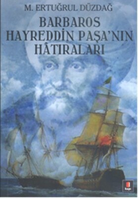 Barbaros Hayreddin Paşa'nın Hatıraları - Kapı Yayınları