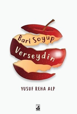 Bari Soyup Verseydin - Küsurat Yayınları