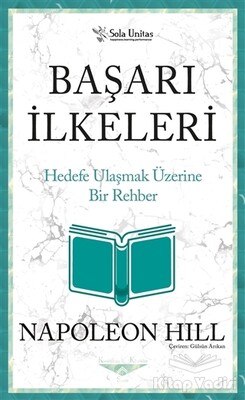 Başarı İlkeleri - Kısaltılmış Klasikler Serisi - Sola Unitas