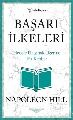 Başarı İlkeleri - Kısaltılmış Klasikler Serisi - 1