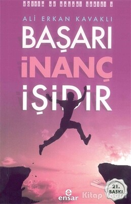 Başarı İnanç İşidir - Ensar Neşriyat