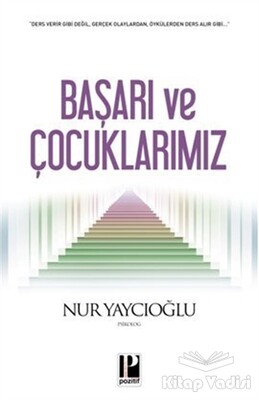 Başarı ve Çocuklarımız - Pozitif Yayınları