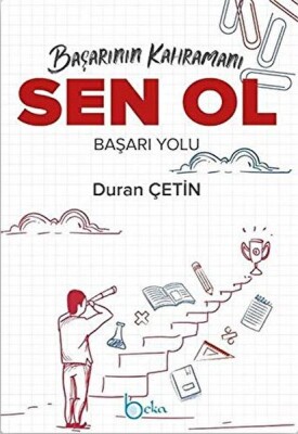 Başarının Kahramanı Sen Ol Başarı Yolu - Beka Yayınları