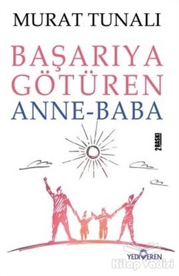 Başarıya Götüren Anne Baba - Yediveren Yayınları