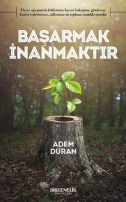 Başarmak İnanmaktır - Bir Gençlik Yayınları