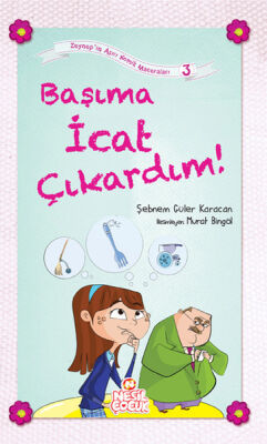 Başıma İcat Çıkardım! / Zeynep'in Aşırı Komik Maceraları -3 - 1