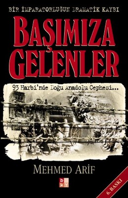 Başımıza Gelenler Bir İmparatorluğun Dramatik Kaybı - Babıali Kültür Yayıncılığı