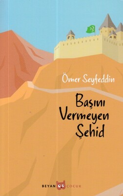 Başını Vermeyen Şehid - Beyan Yayınları