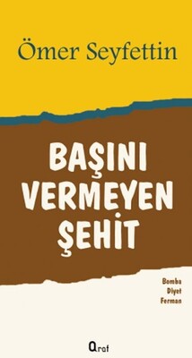 Başını Vermeyen Şehit - Araf Yayınları