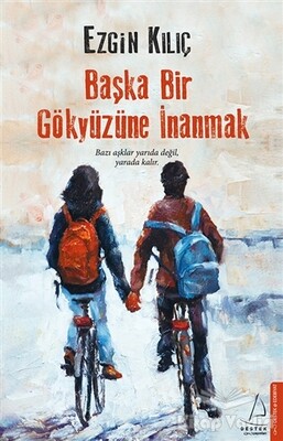 Başka Bir Gökyüzüne İnanmak - Destek Yayınları