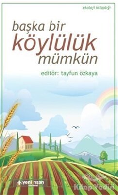 Başka Bir Köylülük Mümkün - Yeni İnsan Yayınevi