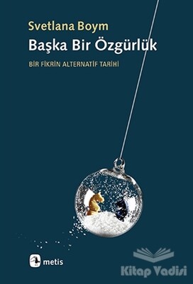 Başka Bir Özgürlük - Metis Yayınları