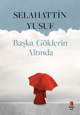 Başka Göklerin Altında - Kapı Yayınları
