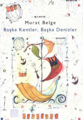 Başka Kentler, Başka Denizler - İletişim Yayınları