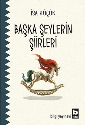 Başka Şeylerin Şiirleri - Bilgi Yayınevi