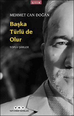 Başka Türlü de Olur - Toplu Şiirler - Yapı Kredi Yayınları