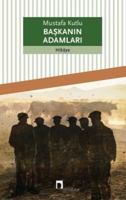 Başkanın Adamları - Dergah Yayınları