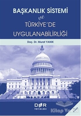 Başkanlık Sistemi ve Türkiye'de Uygulanabilirliği - Der Yayınları