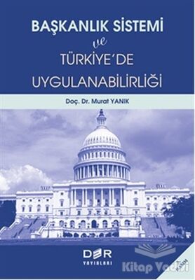 Başkanlık Sistemi ve Türkiye'de Uygulanabilirliği - 1