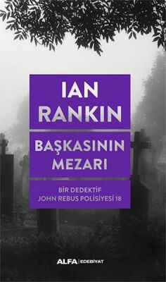 Başkasının Mezarı - Bir Dedektif John Rebus Polisiyesi 18 - 1