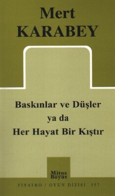 Baskınlar Düşler ya da Her Hayat Bir Kıştır - Mitos Yayınları