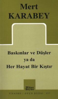 Baskınlar Düşler ya da Her Hayat Bir Kıştır - 1