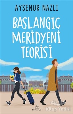 Başlangıç Meridyeni Teorisi - Ephesus Yayınları