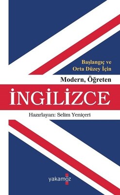 Başlangıç ve Orta Düzey İçin Modern Öğreten İngilizce - Yakamoz Yayınları