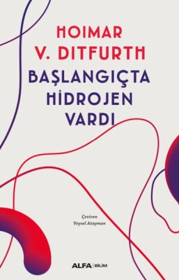 Başlangıçta Hidrojen Vardı - Alfa Yayınları