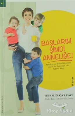 Başlarım Şimdi Anneliğe - Elma Yayınevi